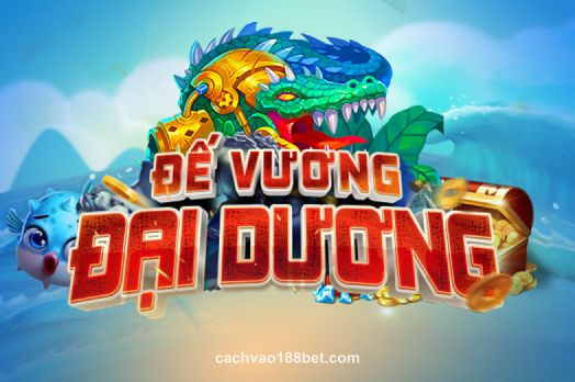 Hình ảnh Đế Vương Đại Dương tại cachvao188bet